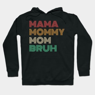 Mama Mommy Mom Bruh (Clean) Hoodie